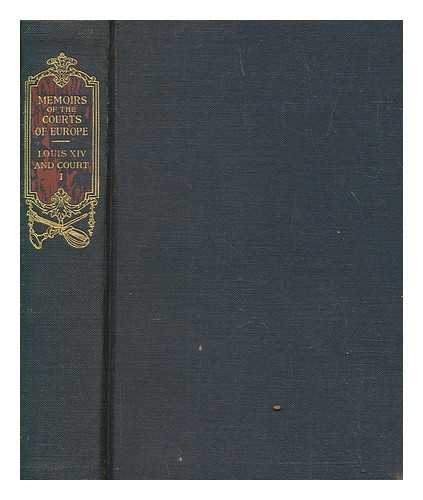 SAINT-SIMON, LOUIS DE ROUVROY - Memoirs of Louis XIV and his court and of the regency. Volume I