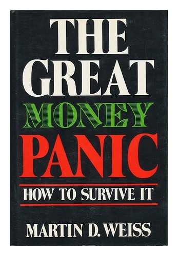 WEISS, MARTIN D. - The Great Money Panic