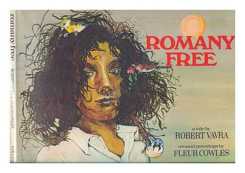 VAVRA, ROBERT - Romany free / [text] by Robert Vavra ; paintings by Fleur Cowles