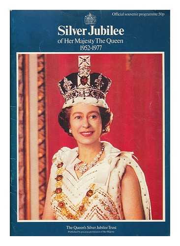 QUEEN'S SILVER JUBILEE TRUST - Silver jubilee of Her Majesty the Queen 1952-1977