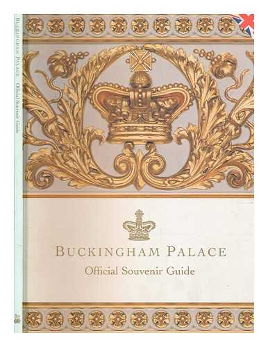 MARSDEN, JONATHAN - Buckingham Palace : official souvenir guide / [text by Jonathan Marsden]