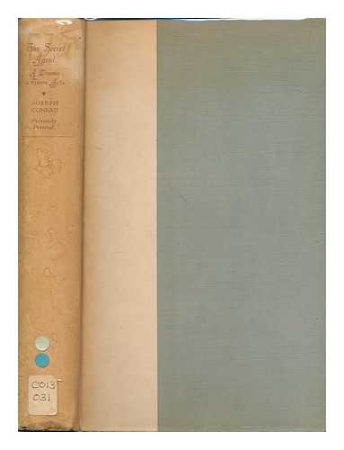 CONRAD, JOSEPH (1857-1924) - The secret agent. A drama in three acts