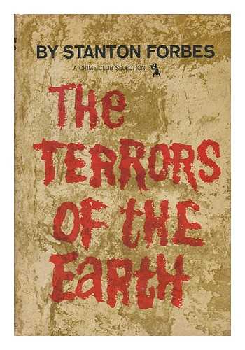 FORBES, STANTON - The Terrors of the Earth