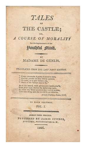 GENLIS, STPHANIE FLICIT COMTESSE DE (1746-1830) - Tales of the castle; or, A course of morality for the improvement of the youthful mind