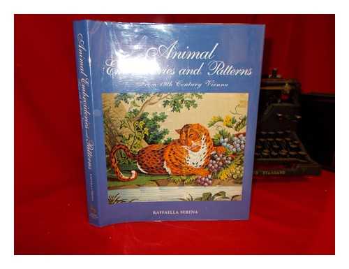 SERENA, RAFFAELLA - Animal embroideries & patterns from 19th century Vienna / Raffaella Serena