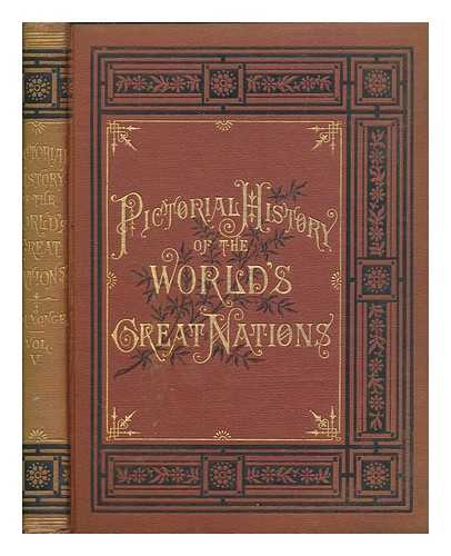 YONGE, CHARLOTTE M - A pictorial history of the world's great nations, from the earliest dates to the present time - vol. 5