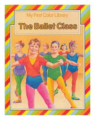 LAW, FELICIA & BRASON, JUDY - The Ballet Class - illus. by Sally Launder