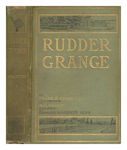 STOCKTON, FRANK R. (1834-1902) - Rudder Grange