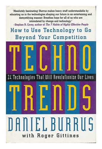 BURRUS, DANIEL WITH GITTINES ROGER - Technotrends : how to use technology to go beyond your competition / Daniel Burrus, with Roger Gittines