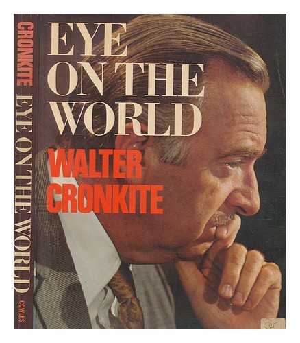 CRONKITE, WALTER - Eye on the world / Walter Cronkite