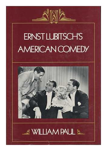 PAUL, WILLIAM - Ernst Lubitsch's American comedy / William Paul