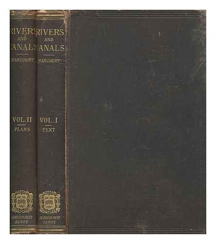 VERNON-HARCOURT, LEVESON FRANCIS (1839-1907) - A treatise on rivers and canals : relating to the control and improvement of rivers, and the design, construction, and development of canals