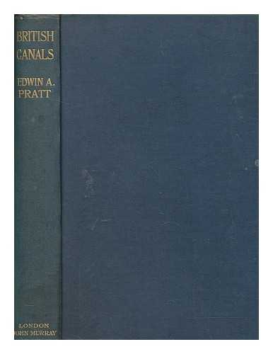 PRATT, EDWIN A. (1854-1922) - British canals : is their resuscitation practicable?