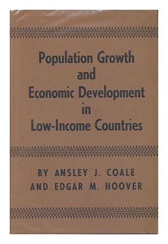 COALE, ANSLEY J. AND HOOVER, EDGAR M. - Population growth and economic development in low-income countries : a case study of India's prospects