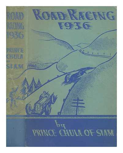 BIRABONGSE BHANUDEJ BHANUBANDH PRINCE (1914-1985) - Road Racing, 1936. Being an account of one season of B. Bira [i.e. Prince Birabongse], the racing motorist, etc. [With plates, including portraits.]