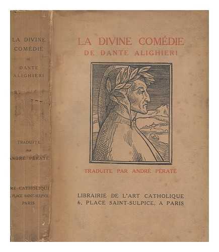 DANTE ALIGHIERI (1265-1321) - La Divine comdie de Dante Alighieri / traduite par Andr Prat