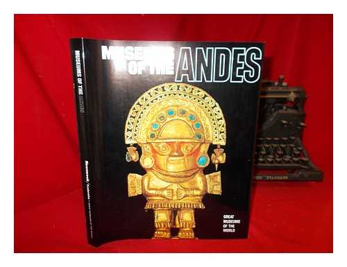 NEWSWEEK - Museums of the Andes / [by Elizabeth P. Benson, William J. Conklin ; introduction by Junius B. Bird]