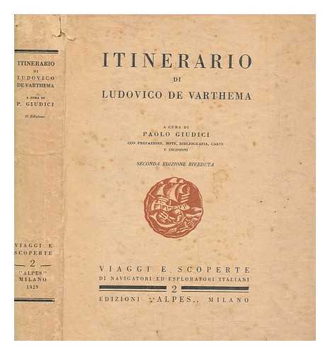 Varthema, Lodovico de - Itinerario di Ludovico de Varthema, Bolognese : nello Egitto, nella Surria, nella Arabia deserta e felice, nella Persia, mella India e nella Etiopia, la fede, el vivere e costumi de tutte le prefate provincie