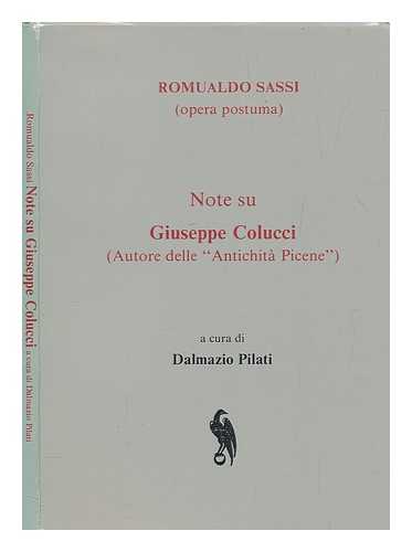 SASSI, ROMUALDO - Note su Giuseppe Colucci (autore delle Antichit picene)