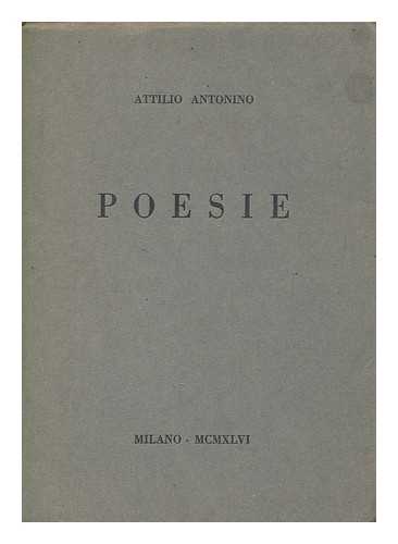 ATTILIO, ANTONINO - Poesie, con due lettere ad un poeta