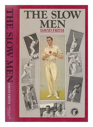 FRITH, DAVID - The slow men / David Frith