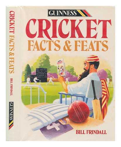 FRINDALL, BILL - Guinness cricket facts & feats / Bill Frindall