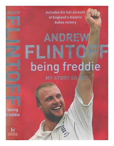 FLINTOFF, ANDREW - Being Freddie : the story so far / Andrew Flintoff