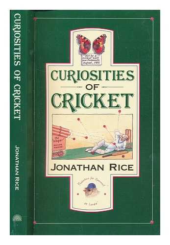 RICE, JONATHAN - Curiosities of cricket / Jonathan Rice