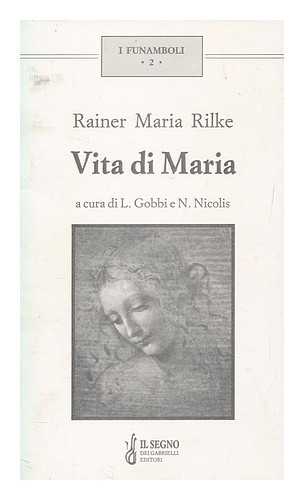 RILKE, RAINER MARIA - Vita di Maria