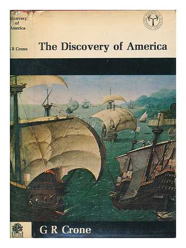 CRONE, G. R. (GERALD ROE) - The discovery of America