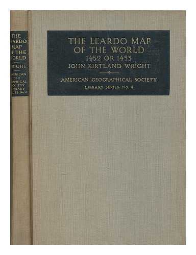 WRIGHT, JOHN KIRTLAND (1891-1969) - The Leardo map of the world : 1452 or 1453, in the collections of the American geographical society