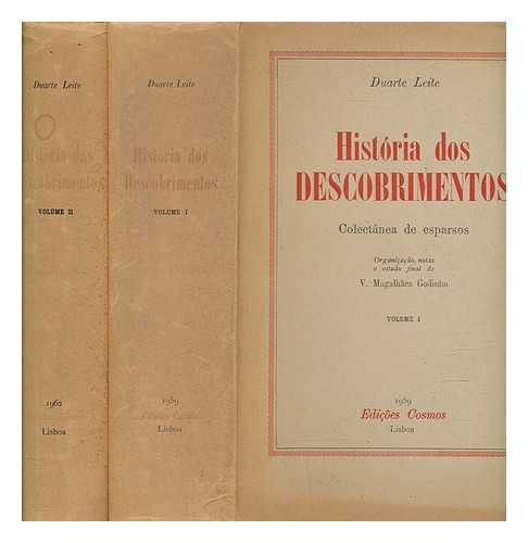 LEITE, DUARTE (1864-1950) - Historia dos descobrimentos : colectnea de esparsos / Duarte Leite. Organizao, notas e estudo final de V. Magalhes Godinho - Complete in 2 volumes