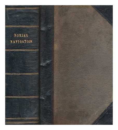 NORIE, JOHN WILLIAM (1772-1843) - A complete epitome of practical navigation....