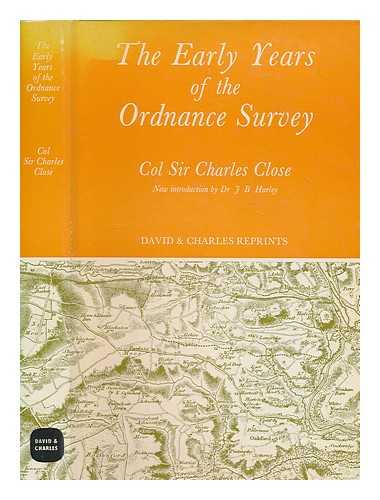 CLOSE, CHARLES FREDERICK SIR (1865-1952) - The early years of the Ordnance Survey