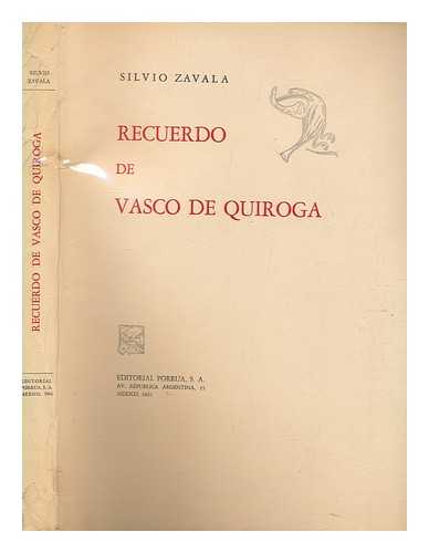 ZAVALA, SILVIO ARTURO - Recuerdo de Vasco de Quiroga