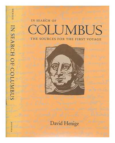 HENIGE, DAVID P - In search of Columbus : the sources for the first voyage / David Henige