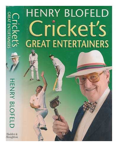 BLOFELD, HENRY - Cricket's great entertainers / Henry Blofeld