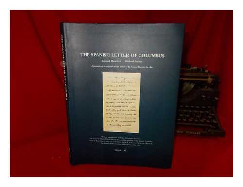 COLUMBUS, CHRISTOPHER - The Spanish letter of Columbus : a facsimile of the original edition published by Bernard Quaritch in 1891 / Bernard Quaritch ; Michael Kerney ; edited by Anthony Payne