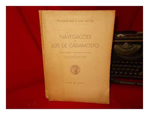 C DA MOSTO, ALVISE (1432-1488) - Navegaes de Luis de Cadamosto / texto italiano, e traduo portuguesa, do Giuseppe Carlo Rossi