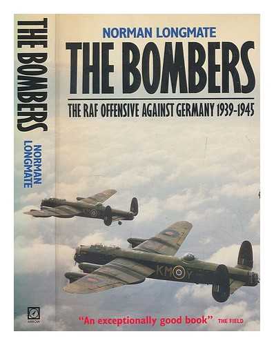 LONGMATE, NORMAN (1925-2016) - The bombers : the RAF offensive against Germany 1939-1945 / Norman Longmate