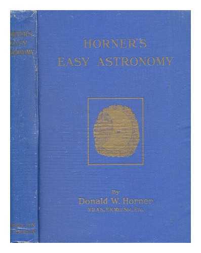 HORNER, DONALD WILLIAM - Horner's easy astronomy