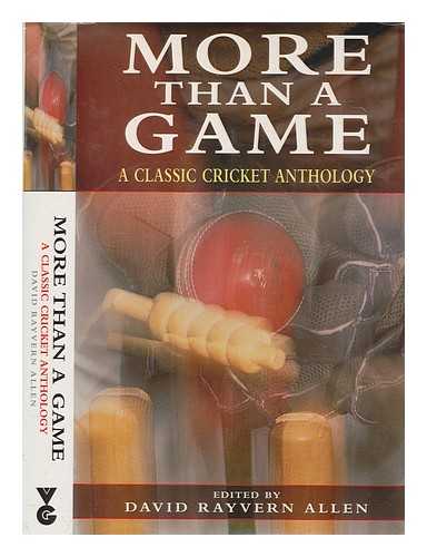 ALLEN, DAVID RAYVERN - More than a game : a classic cricket collection / edited by David Rayvern Allen