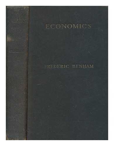 BENHAM, FREDERIC (1900-1962) - Economics : a general textbook for students