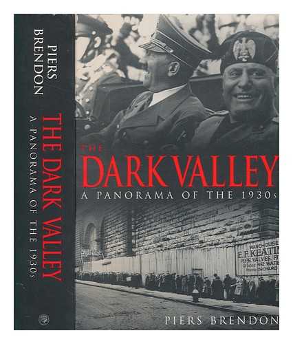 BRENDON, PIERS - The dark valley : a panorama of the 1930s / Piers Brendon