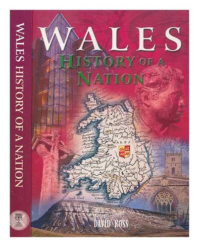 ROSS, DAVID - Wales : history of a nation / David Ross