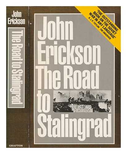 ERICKSON, JOHN (1929-2002) - The road to Stalingrad / John Erickson