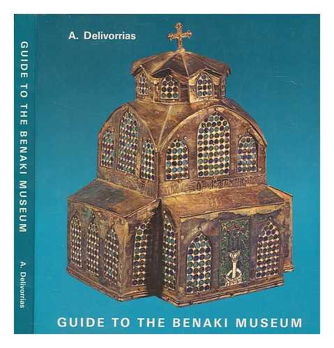 DELIVORRIAS, ANGELOS - Guide to the Benaki Museum / A. Delivorrias