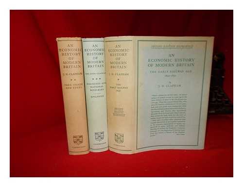 CLAPHAM, J. H. (JOHN HAROLD) SIR (1873-1946) - An economic history of modern Britain / J.H. Clapham - complete in 3 volumes