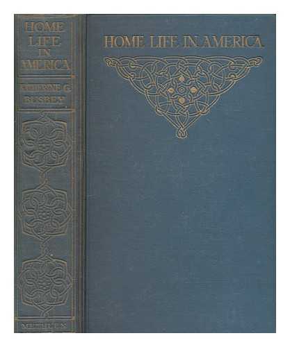 BUSBEY, KATHERINE GRAVES - Home life in America