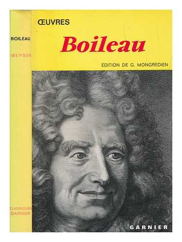 BOILEAU DESPRAUX, NICOLAS (1636-1711) - uvres / Boileau ; [texte de l'dition Gidel, avec prface et notes par Georges Mongrdien.]